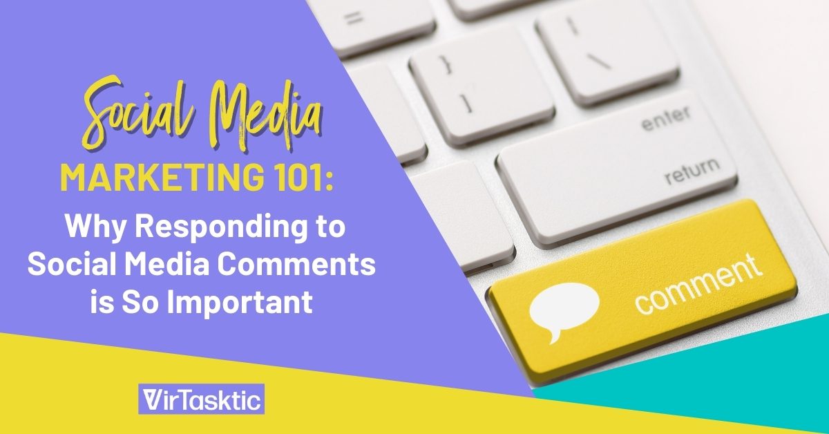 Social Media Marketing 101: Why Responding To Social Media Comments Is ...